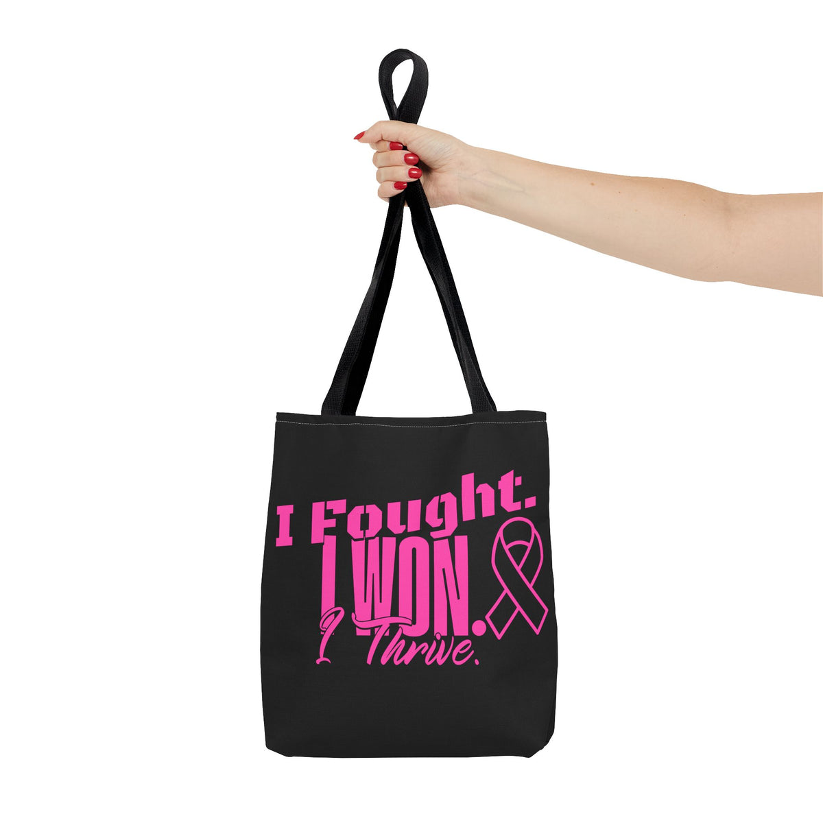 I Fought, I Won, I Thrive -  Breast Cancer Survivor Tote Bag