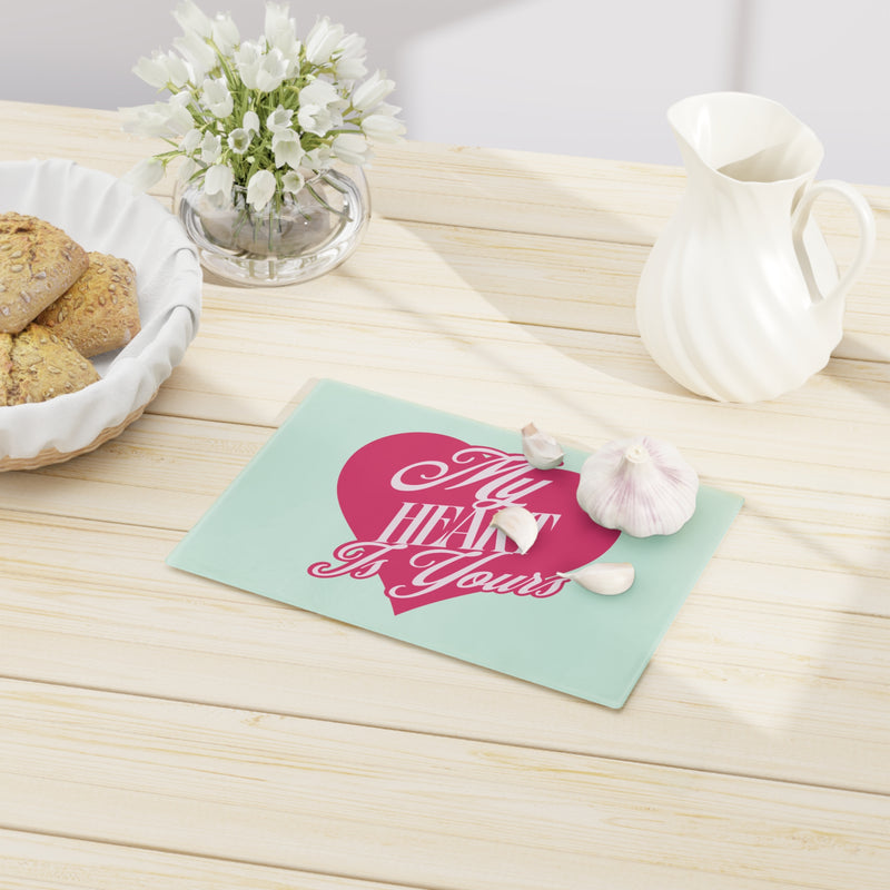 My Heart is Yours - Romantic Cutting Board
