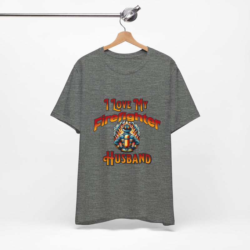 I Love My Firefighter Husband T-Shirt — Firefighter Wife Tee