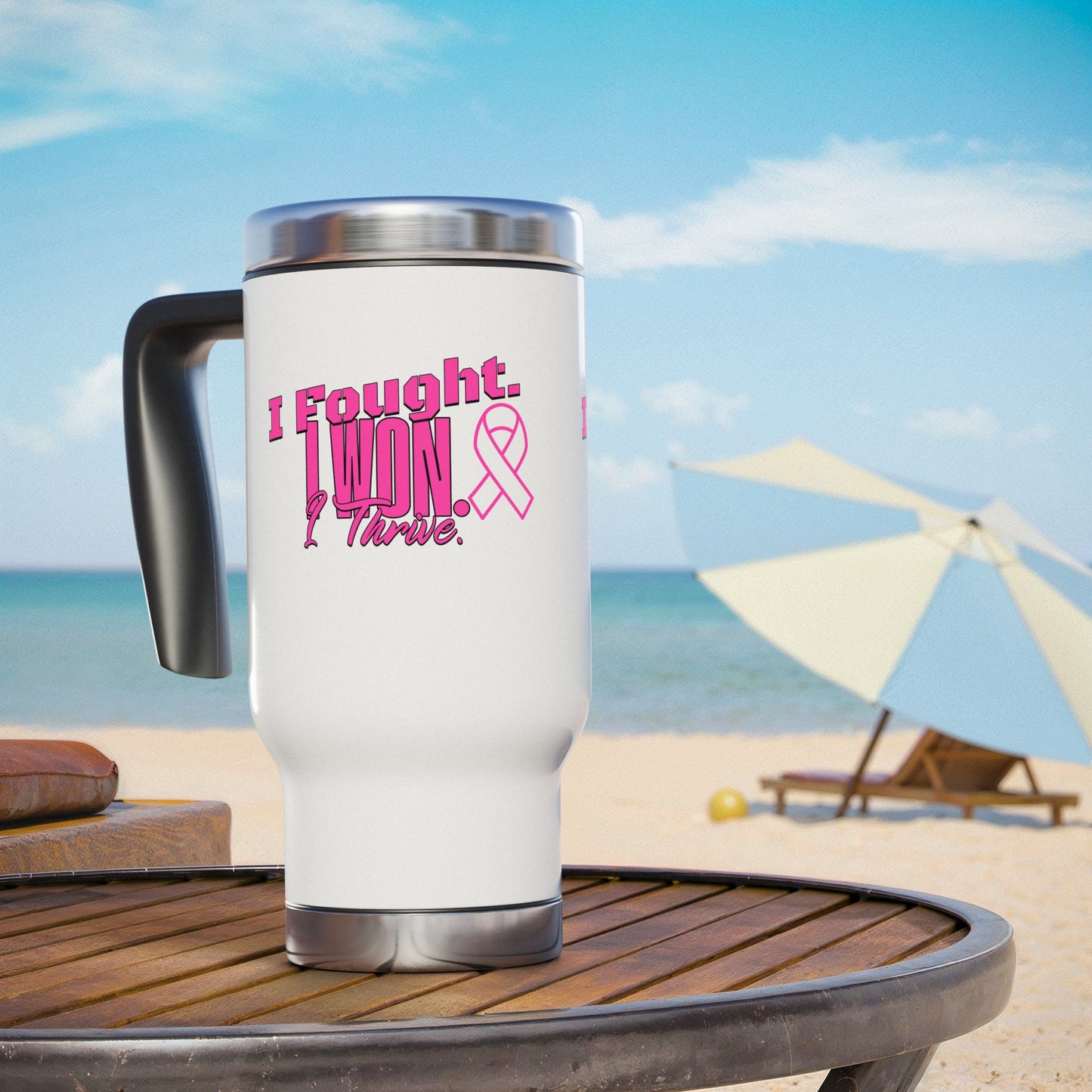 I Fought. I won. I Thrive. - Breast Cancer Survivor Stainless Steel Travel Mug with Handle, 14oz