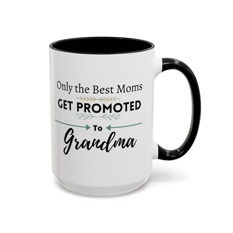 Only the Best Moms Get Promoted to Grandma Accent Coffee Mug - Grandma Gift