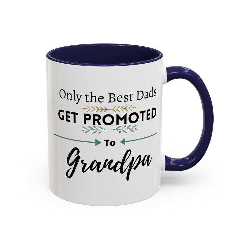 Only the Best Dads Get Promoted to Grandpa Accent Coffee Mug - Grandpa Gift